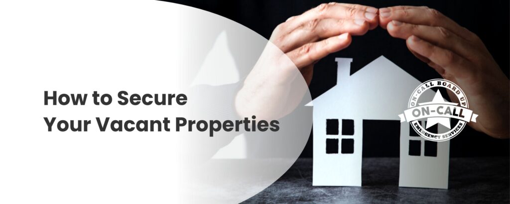 How to Secure Your Vacant Properties