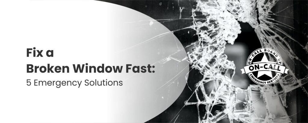 Fix a Broken Window Fast: 5 Emergency Solutions